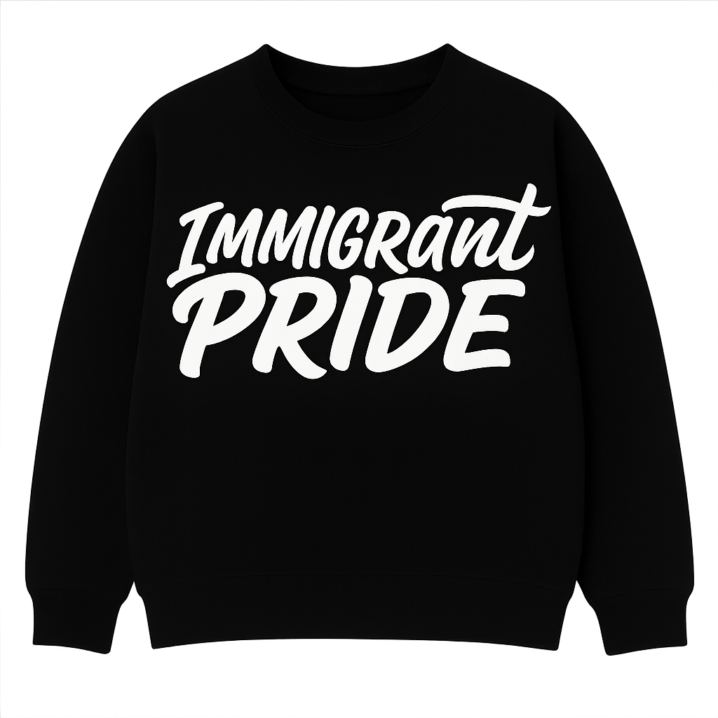 Immigrant Pride Sweatshirt (Black)
