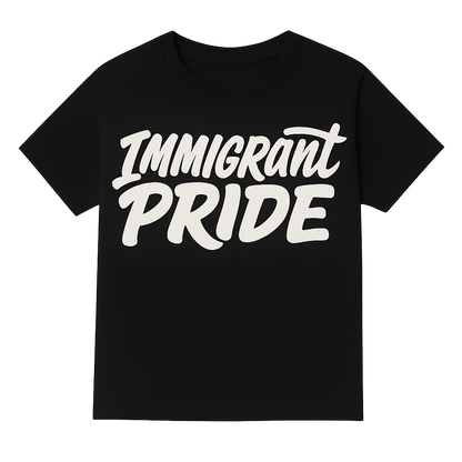 Immigrant Pride T-Shirt (Black)